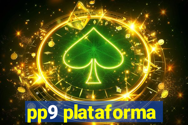 pp9 plataforma